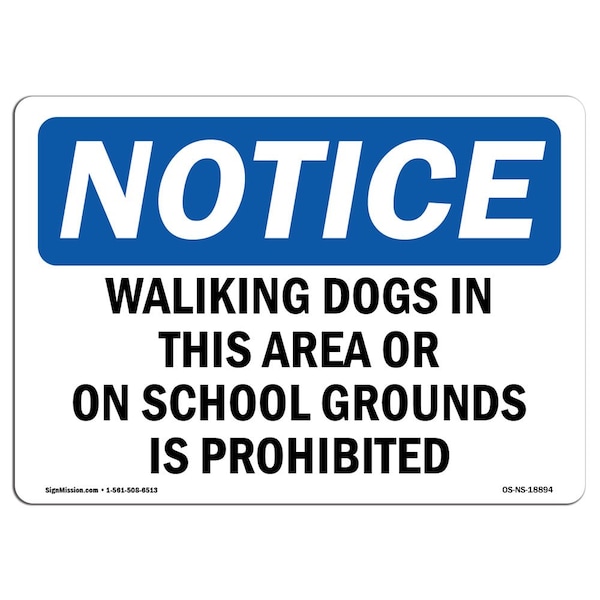 OSHA Sign, 18" H, Rigid Plastic, Walking Dogs In This Area Or On School Grounds Sign, Landscape